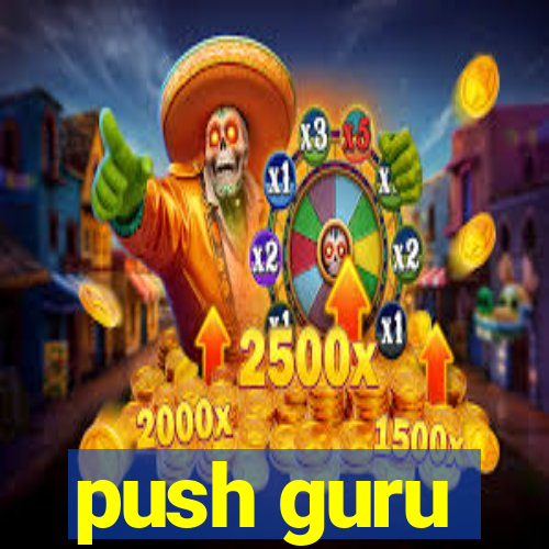 push guru